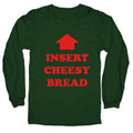 Insert Cheesy Bread Longsleeve Tee Unisex
