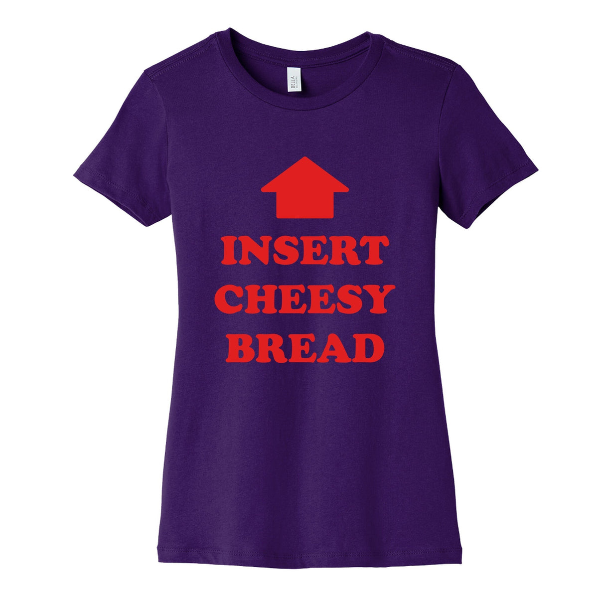 Insert Cheesy Bread Womens Cotton Tee Unisex