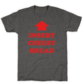 Insert Cheesy Bread Unisex Triblend Tee Unisex