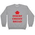 Insert Cheesy Bread Crewneck Unisex