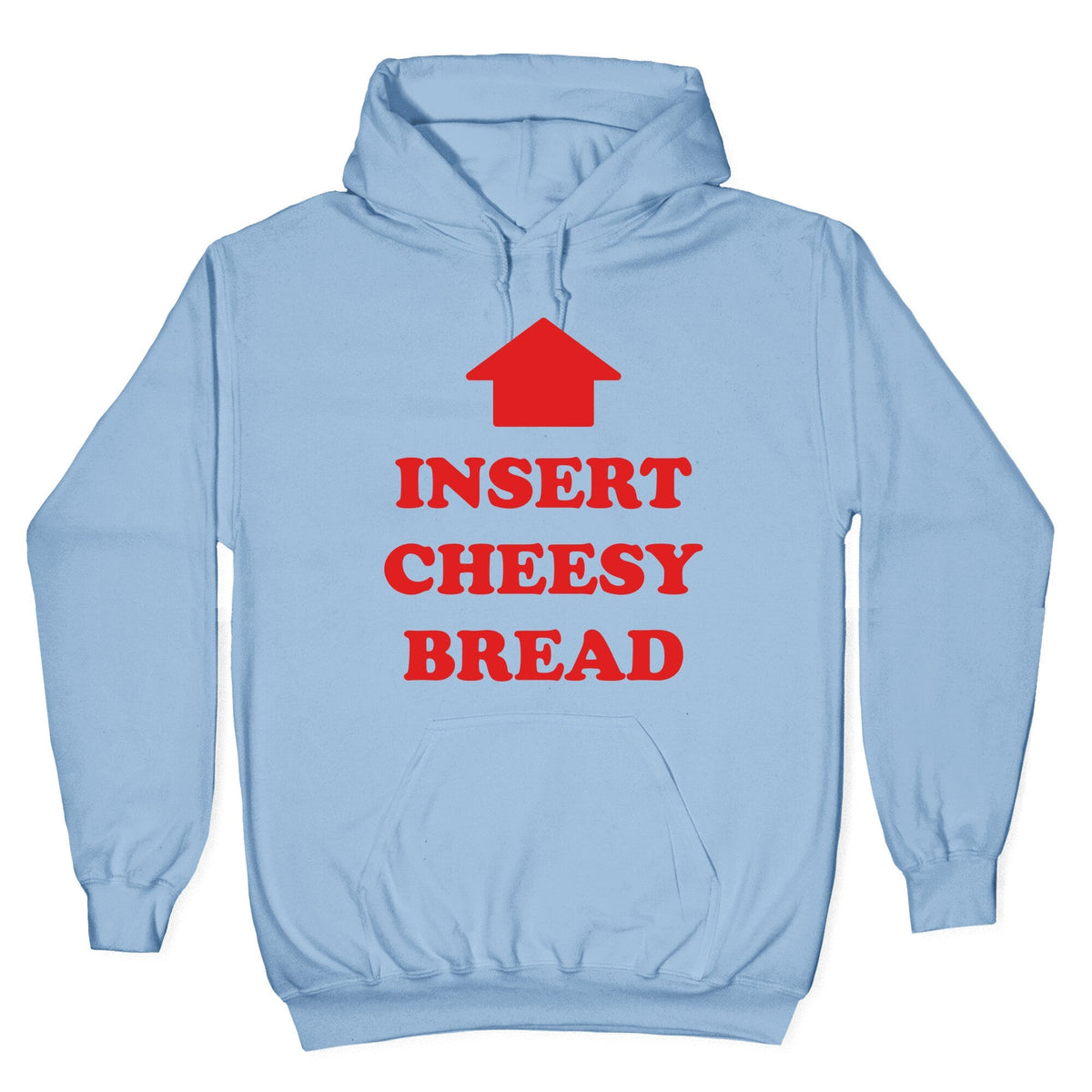 Insert Cheesy Bread Unisex