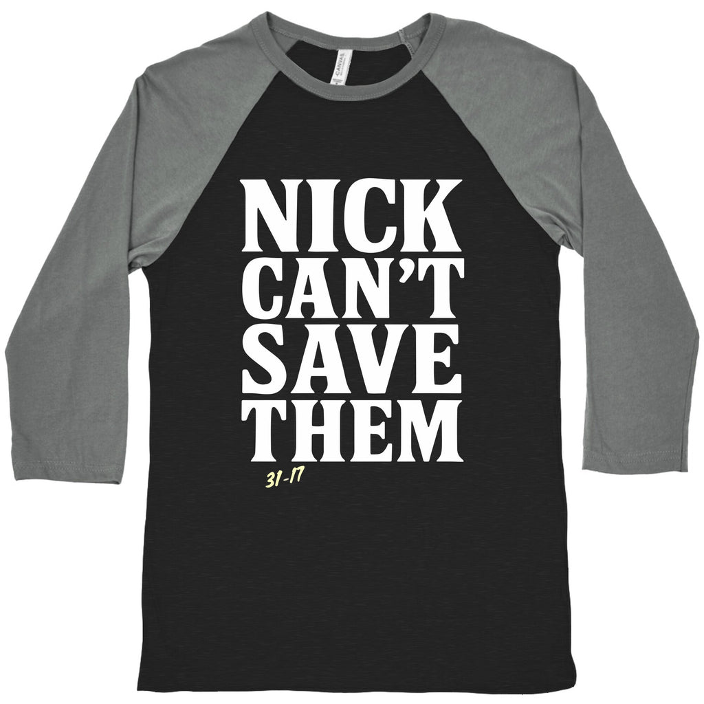 Nick Cant Save Them Baseball Tee Unisex