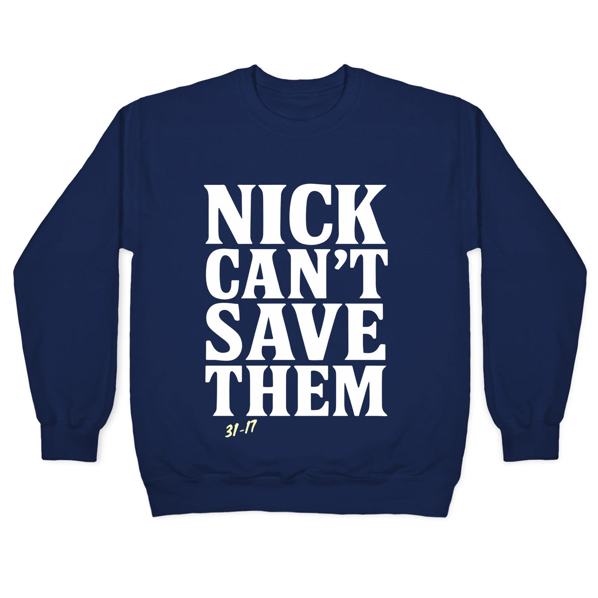 Nick Cant Save Them Crewneck Unisex