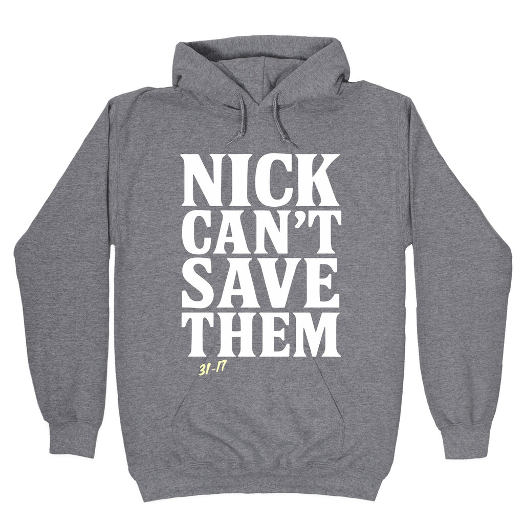 Nick Cant Save Them Unisex