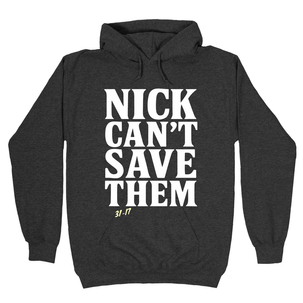 Nick Cant Save Them Unisex