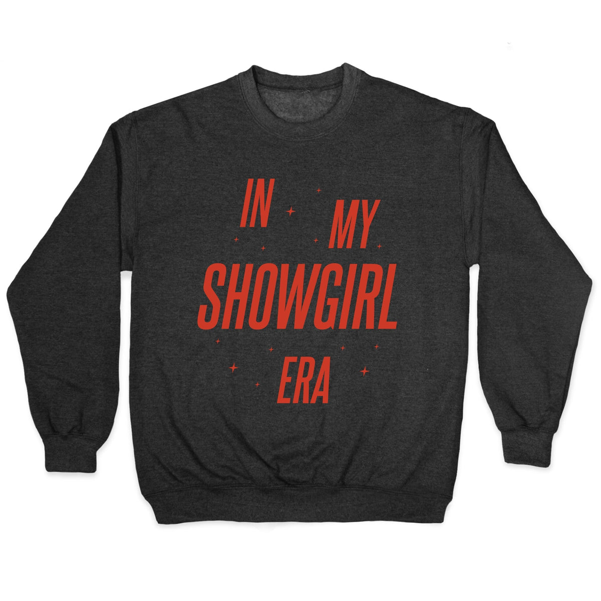 In My Showgirl Era Crewneck Unisex