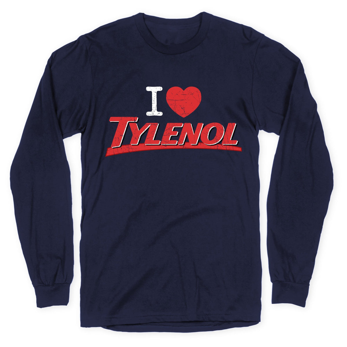 I Love Tylenol Longsleeve Tee Unisex