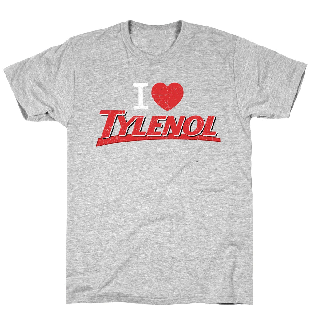 I Love Tylenol Unisex