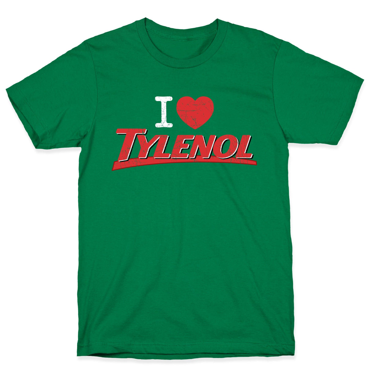 I Love Tylenol Unisex