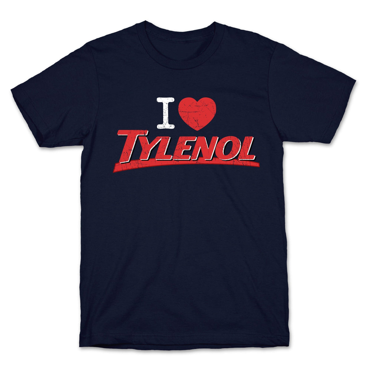 I Love Tylenol Unisex