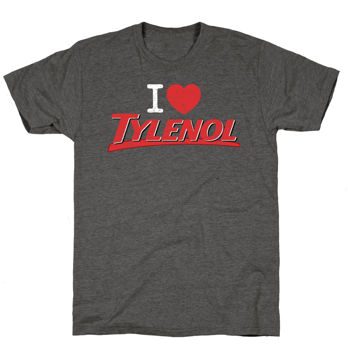 I Love Tylenol Unisex Triblend Tee Unisex