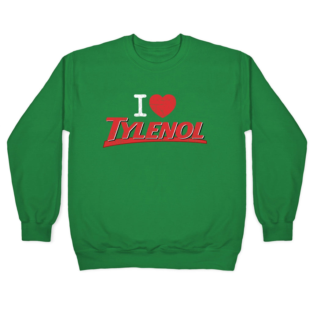 I Love Tylenol Crewneck Unisex