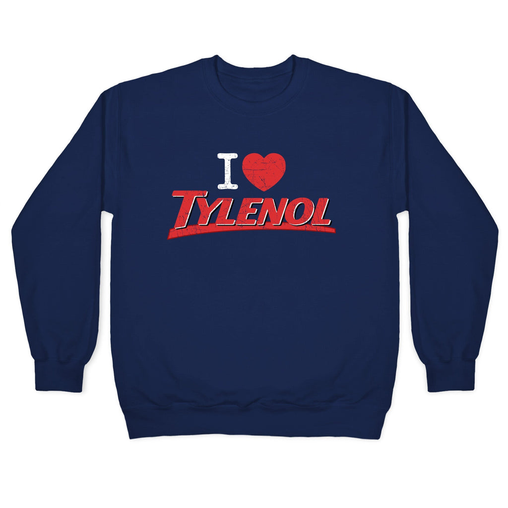 I Love Tylenol Crewneck Unisex