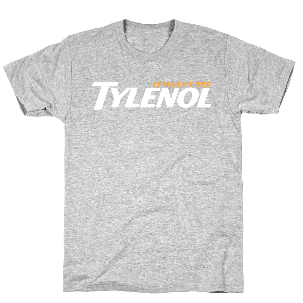 It Wasnt The Tylenol Autism Awareness Unisex