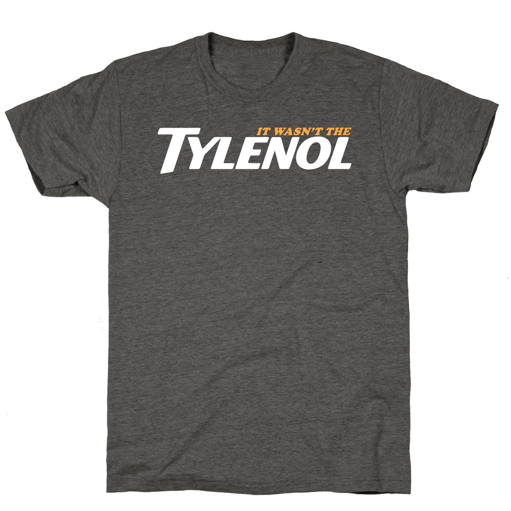 It Wasnt The Tylenol Autism Awareness Unisex Triblend Tee Unisex