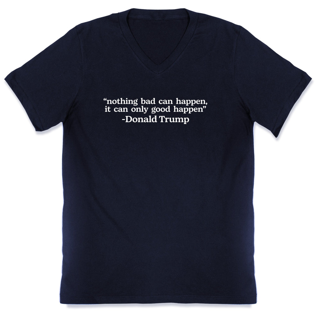 Trump Nothing Bad Can Happen V-Neck Unisex