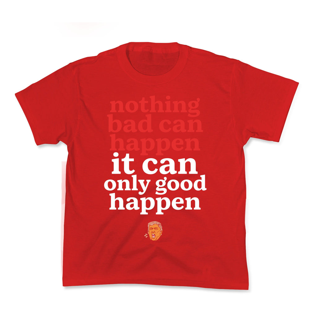 Nothing Bad Can Happen Trump Kids Tee Unisex
