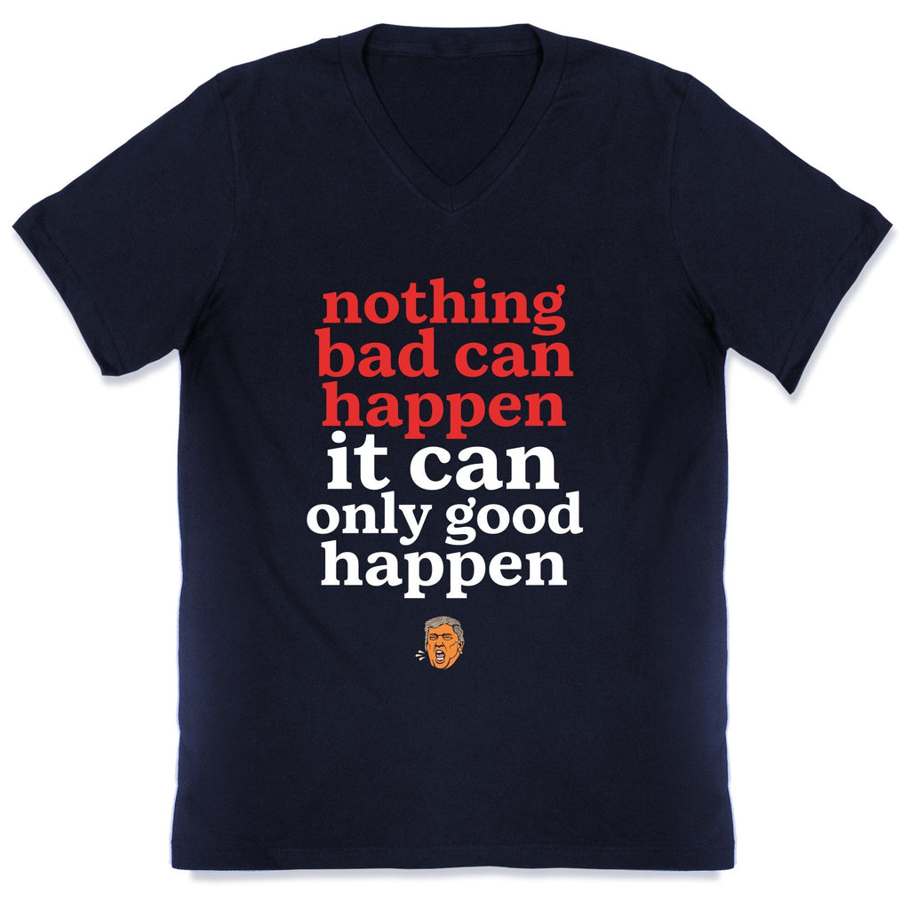 Nothing Bad Can Happen Trump V-Neck Unisex