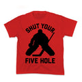 Shut Your Five Hole Kids Tee Unisex
