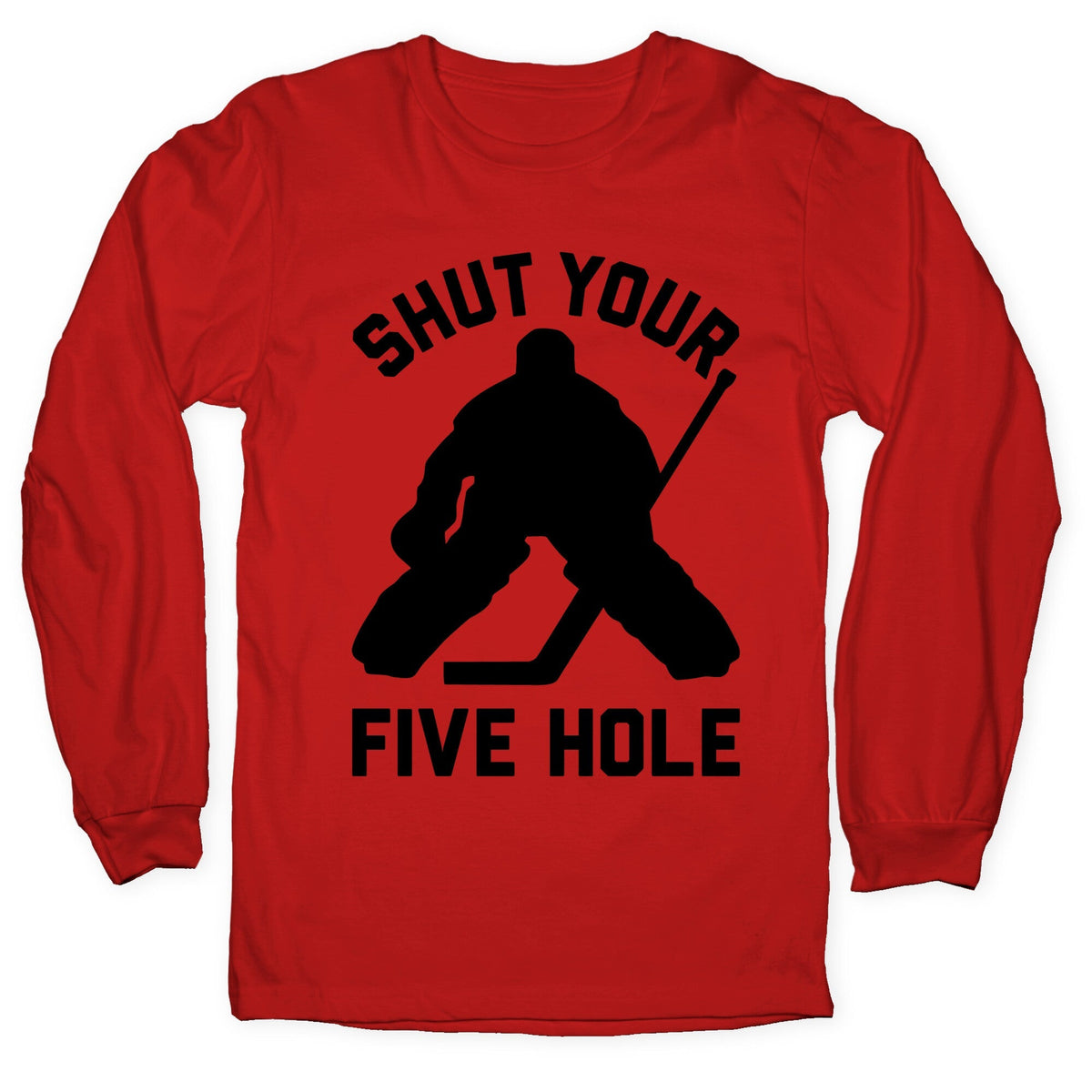 Shut Your Five Hole Longsleeve Tee Unisex
