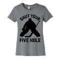 Shut Your Five Hole Womens Cotton Tee Unisex