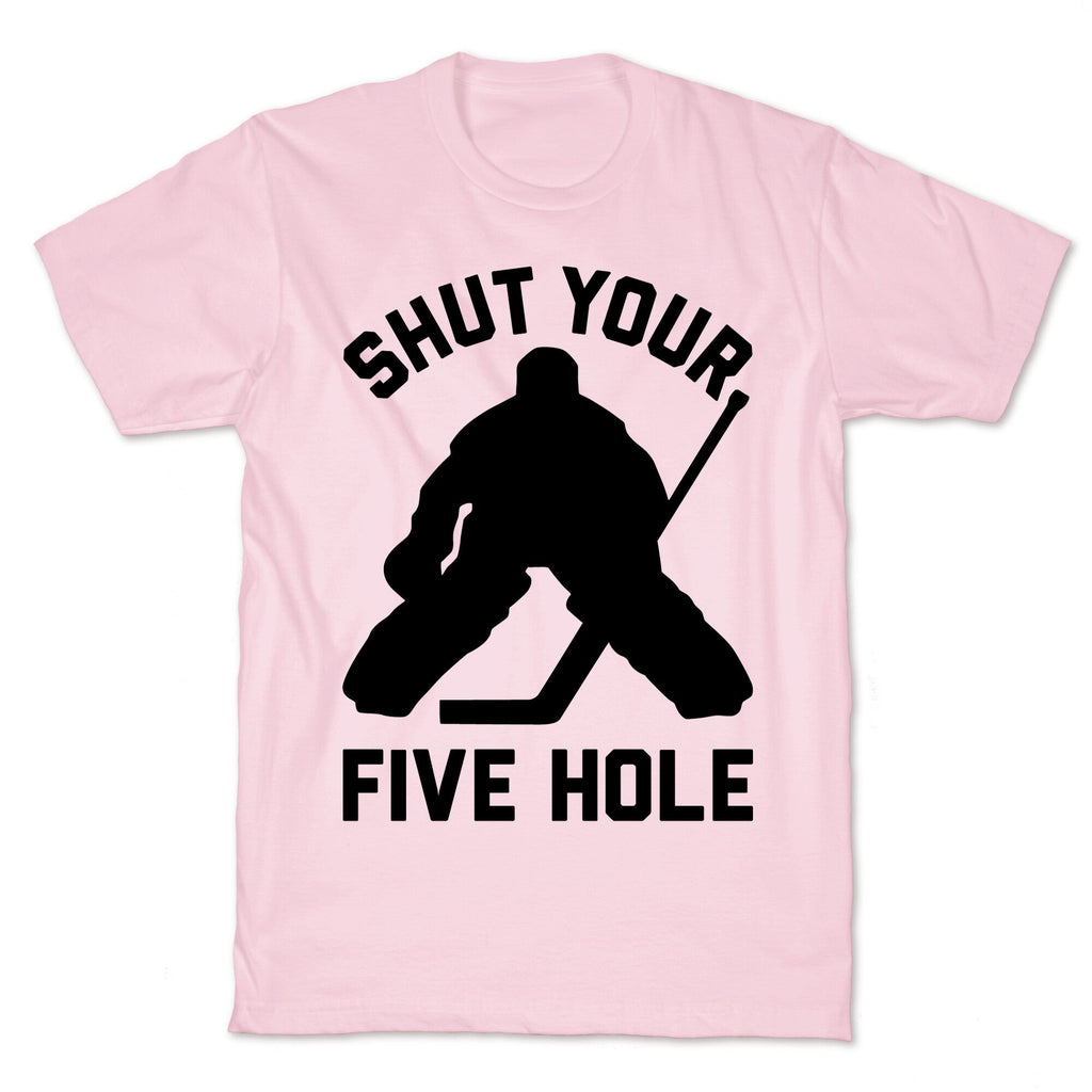 Shut Your Five Hole Unisex