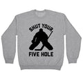 Shut Your Five Hole Crewneck Unisex