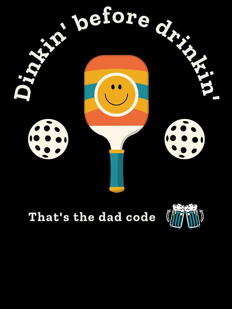 Dinkin' before drinkin' That's the dad code by JoliebyLCG