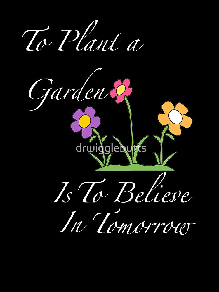 To plant a garden by drwigglebutts