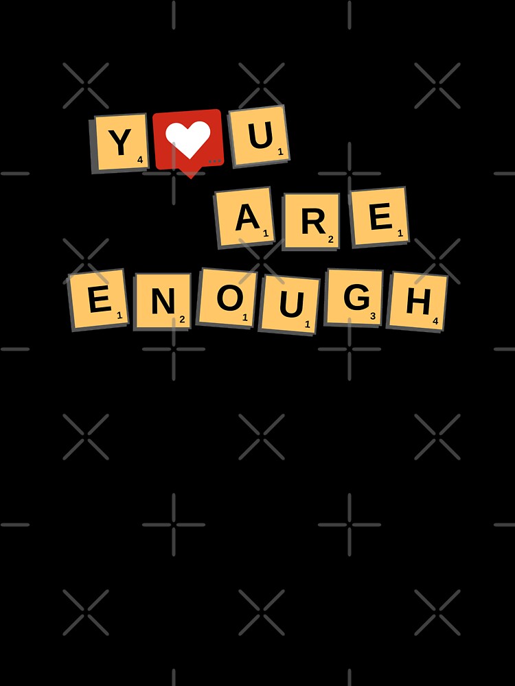 You are enough by Nessire