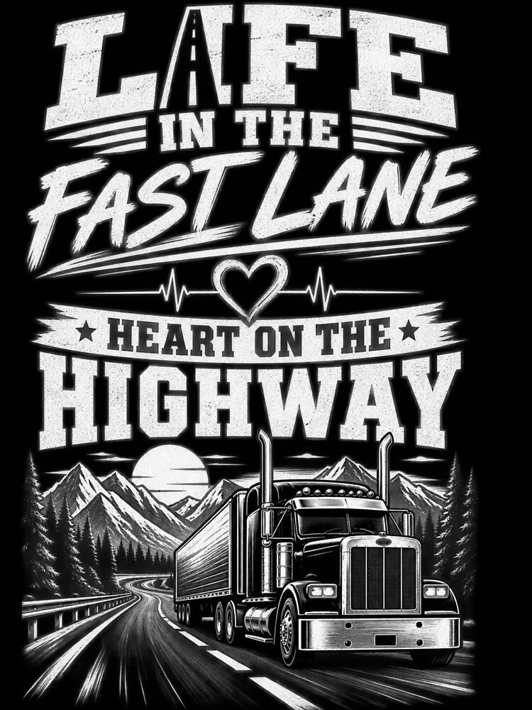 Life In The Fast Lane Heart On The Highway Trucker by Haque Designs