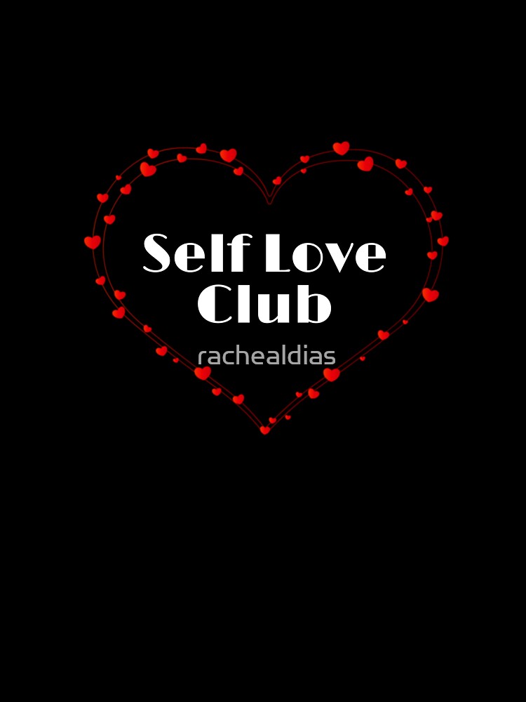 Self Love club by rachealdias