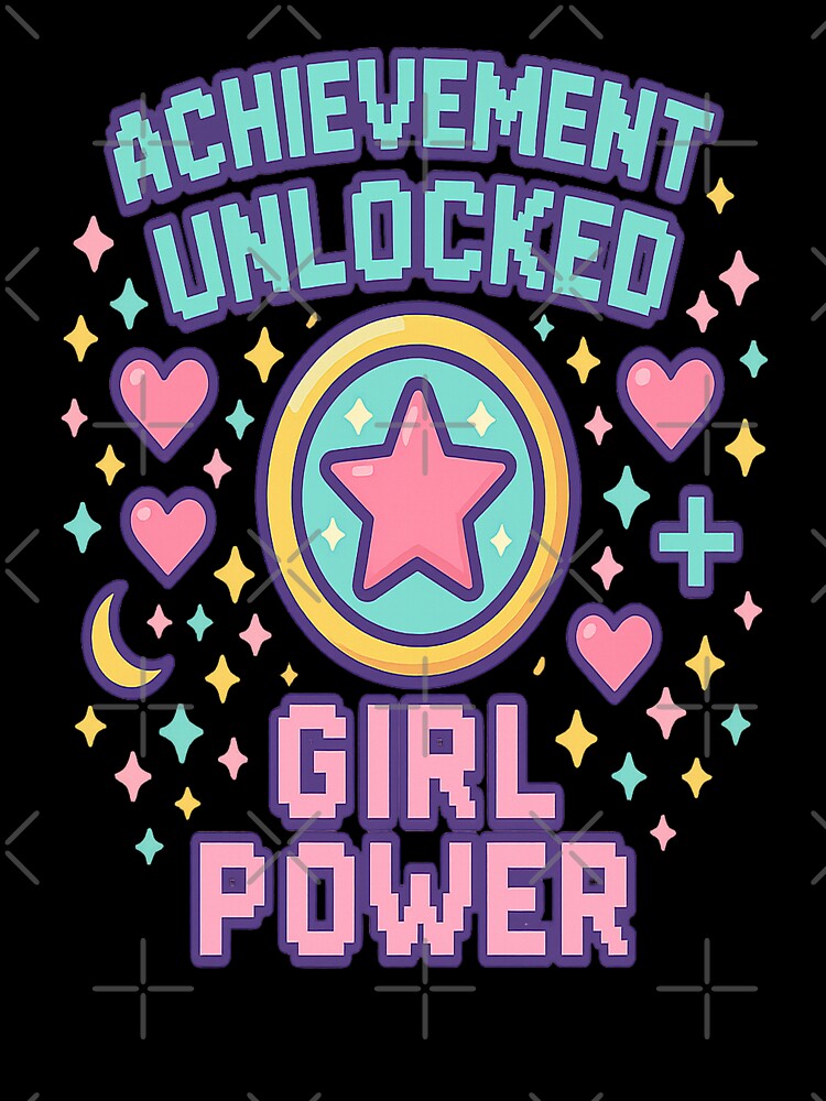 achievement unlocked girl power by Designs-2-The-T