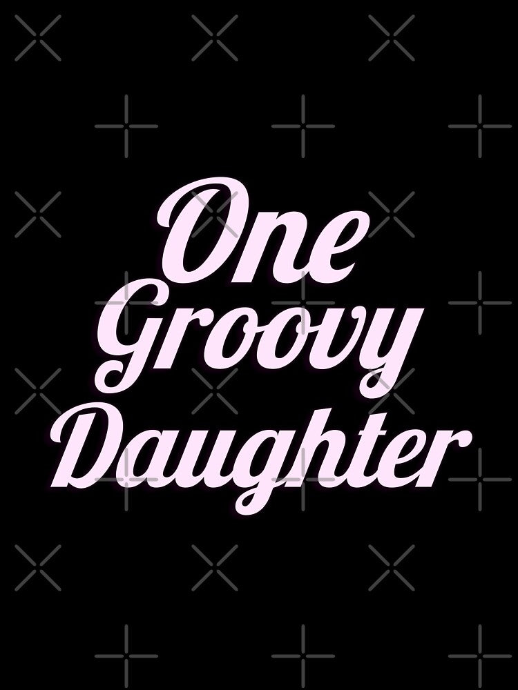 One Groovy Daughter by Matjermoon