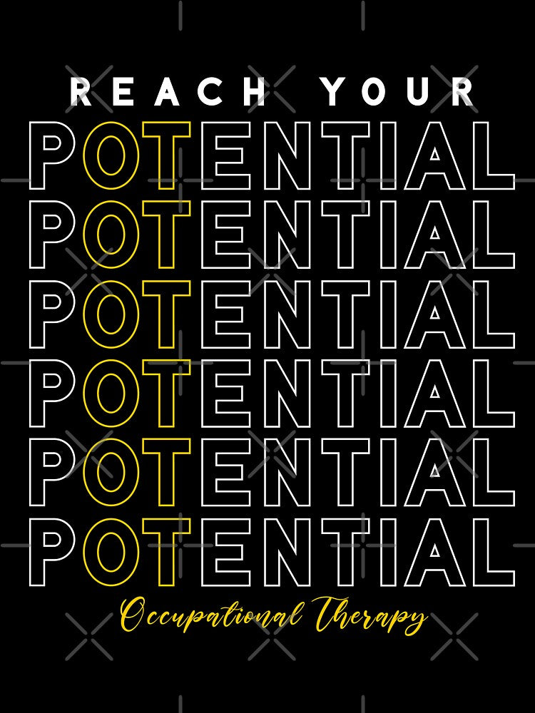 Reach Your Potential - Occupational Therapy Saying by deepan chandrasekaran