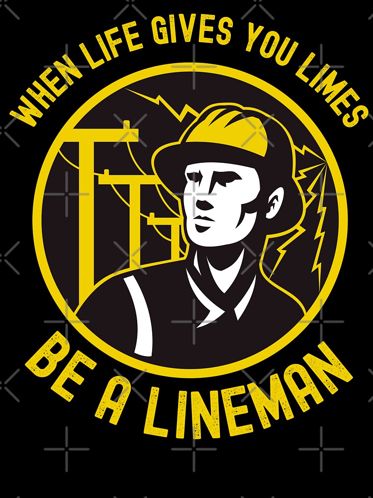 when life gives you limes,be a Lineman , be  a hero by erozzz