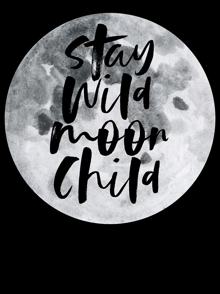 Stay Wild Moon Child by TheLoveShop