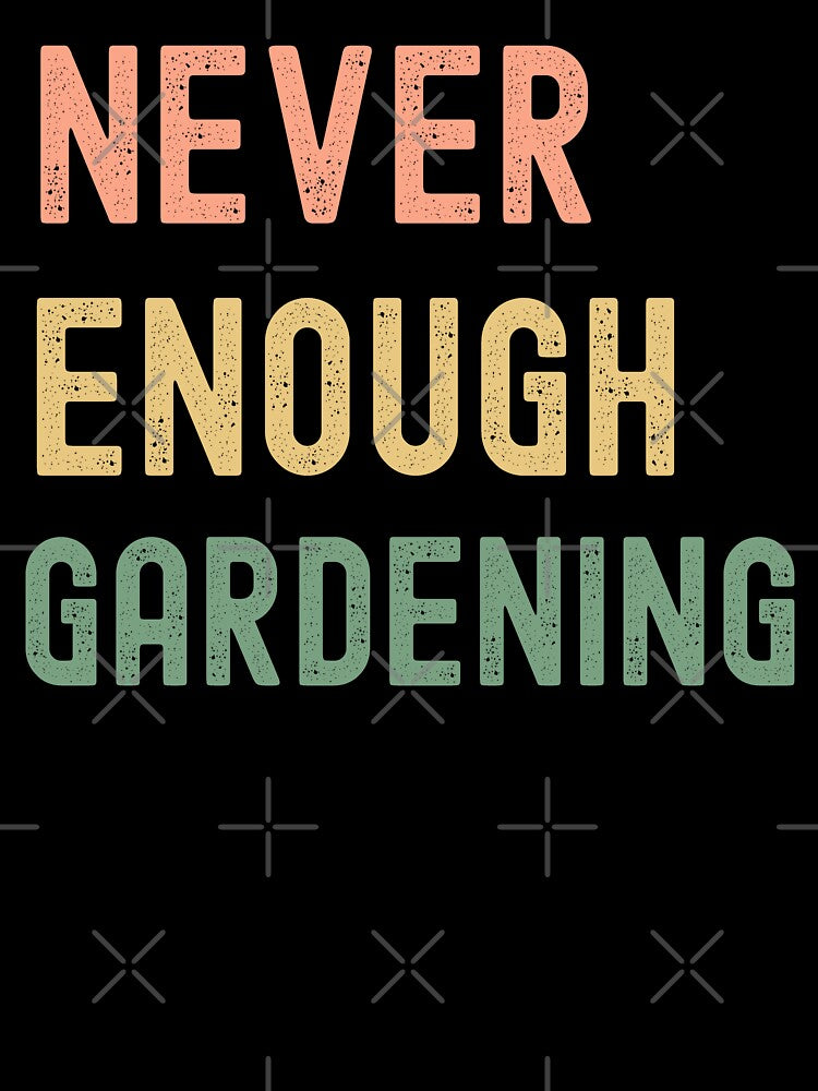 Never enough gardening, gardening is my therapy by erozzz