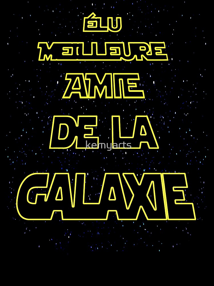 Voted best friend in the galaxy. Party and birthday by kemyarts