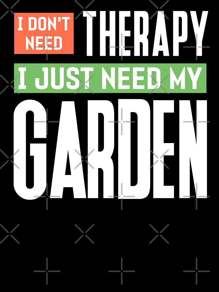 I don't need therapy,just need my garden by erozzz