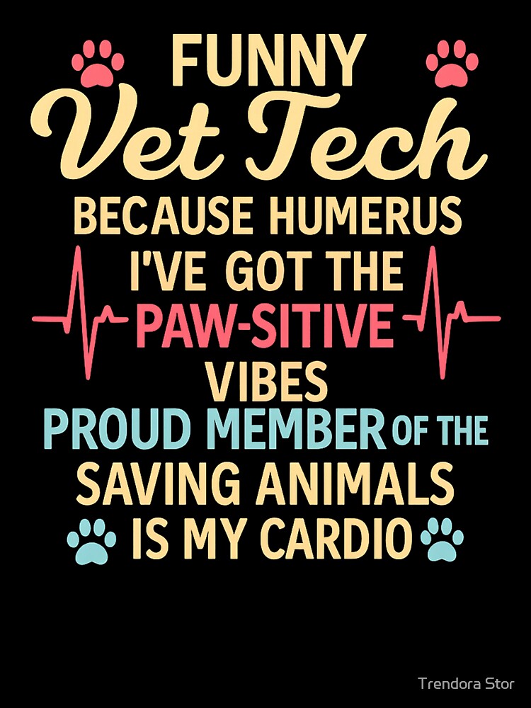 Funny Vet Tech Puns - Saving Animals Is My Cardio and Paw-sitive Vibes by Trendora Stor