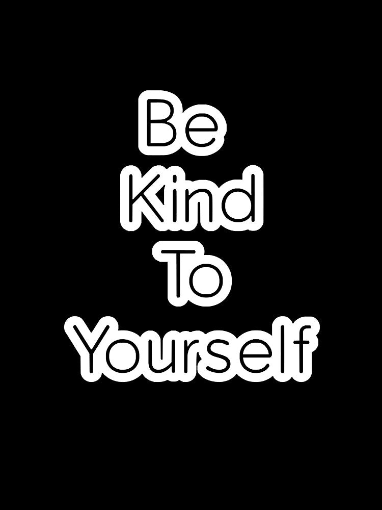 Be Kind To Yourself by ThomasWil51506