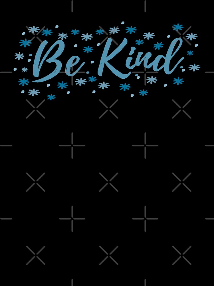 Be Kind -Shades of Blue by madtoyman