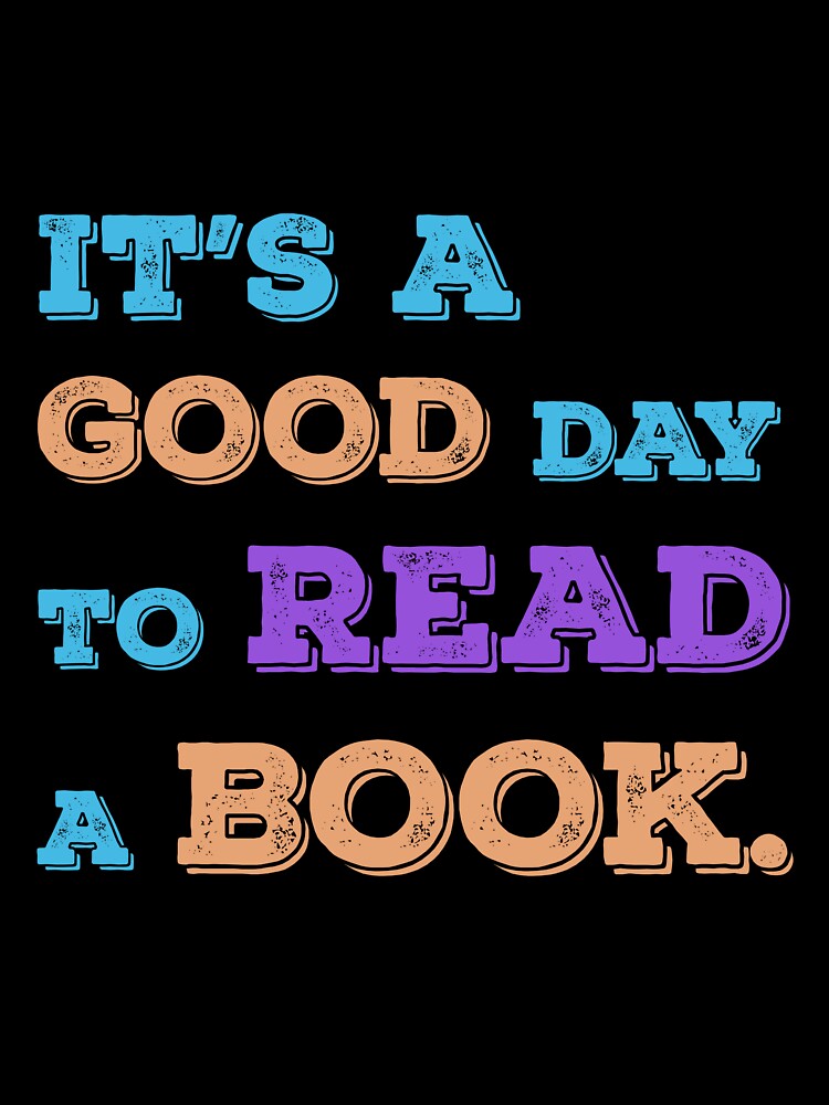 Good Day to read a book by 1000artclothing
