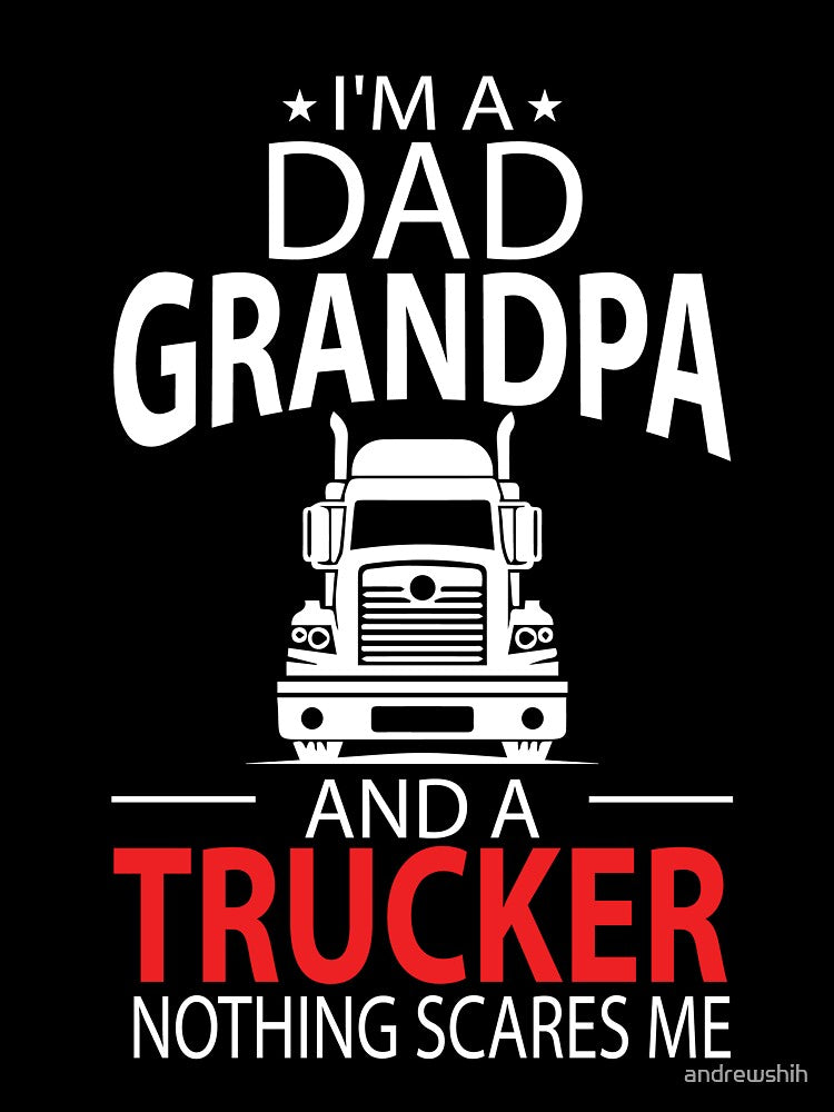 I'm A Dad Grandpa And A Trucker Funny Truck Driver Grandpa by andrewshih