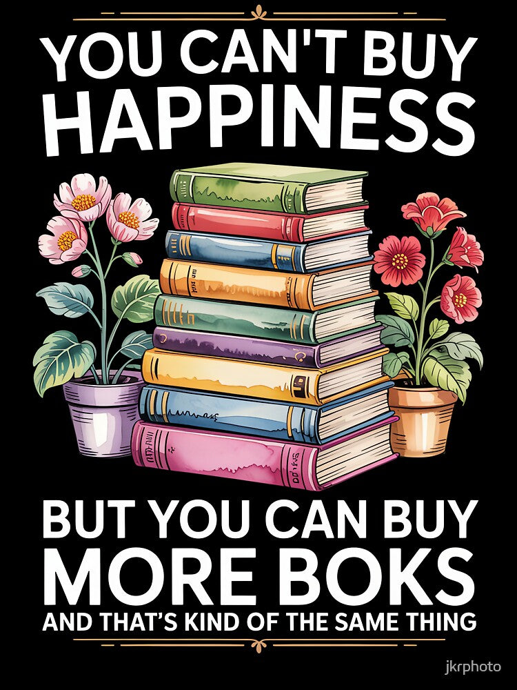 Book Lover Quote – You Can’t Buy Happiness Reading I by jkrphoto