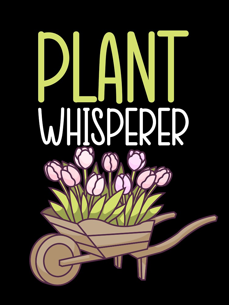 Plant Whisperer - Funny Gardening Gift by biNutz