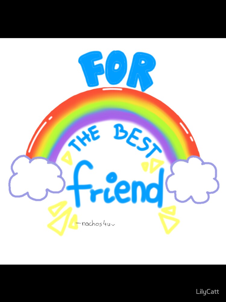 For the Best Friend Rainbow by LilyCatt