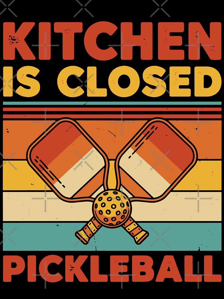 Pickleball Kitchen Is Closed Funny Player by LuminOrb