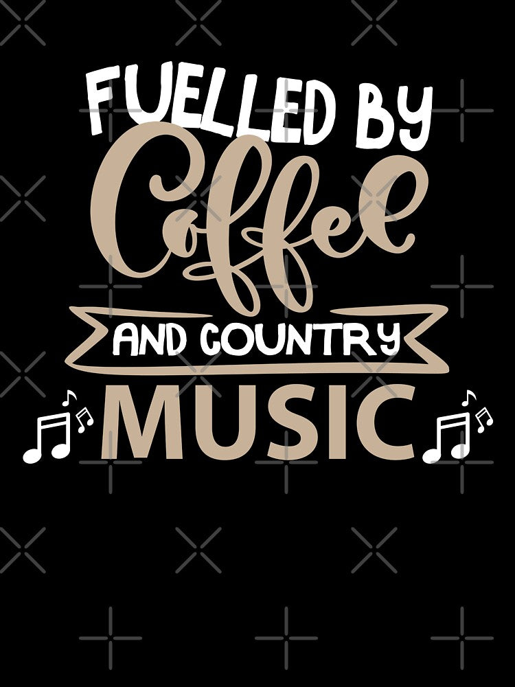 Fueled By Coffee And Country Music by ArtiseGraphics